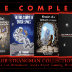 A promotional image for the Rob Strangman Collection featuring four book covers titled: "Digital Archaeology: RetroGaming Recollections," "Eating Candy in Outer Space," "Memoirs of a Virtual Caveman," and "Tales from the Hard Moon " Books about gaming, humor, and more